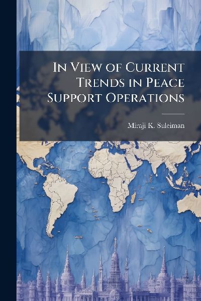 In View of Current Trends in Peace Support Operations