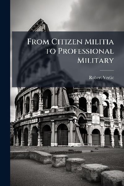 From Citizen Militia to Professional Military
