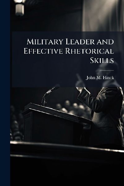 Military Leader and Effective Rhetorical Skills