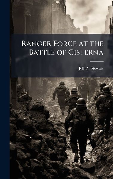 Ranger Force at the Battle of Cisterna