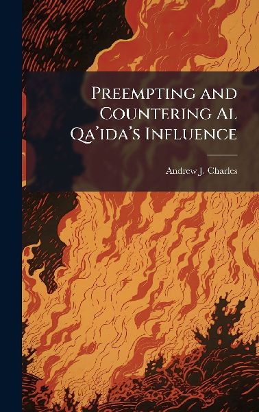 Preempting and Countering Al Qaâ&#128;(TM)idaâ&#128;(TM)s Influence
