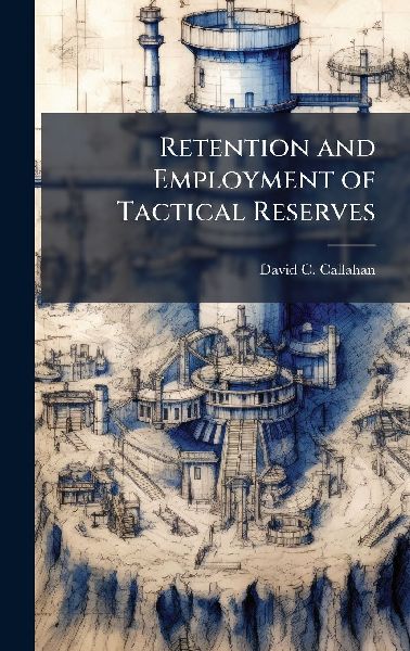 Retention and Employment of Tactical Reserves