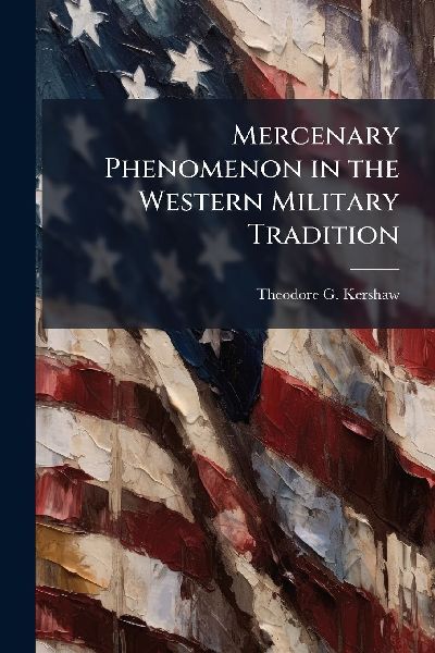 Mercenary Phenomenon in the Western Military Tradition