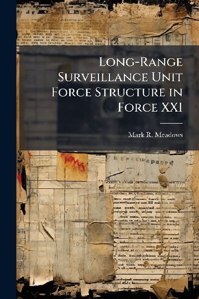 Long-Range Surveillance Unit Force Structure in Force XXI