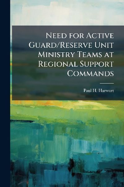 Need for Active Guard/Reserve Unit Ministry Teams at Regional Support Commands