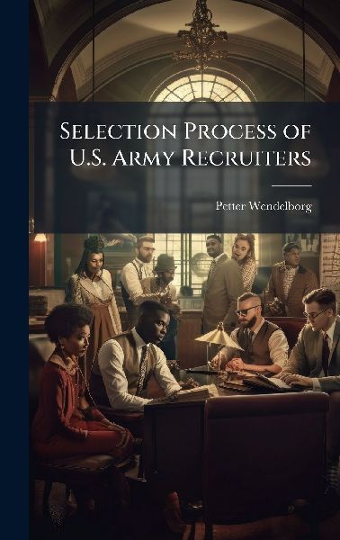 Selection Process of U.S. Army Recruiters