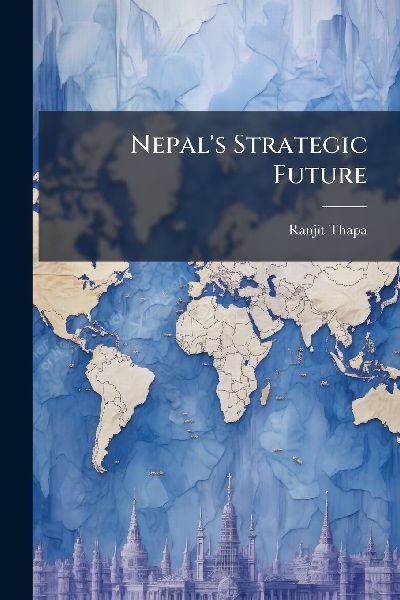Nepals Strategic Future