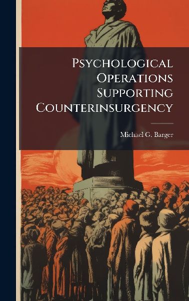 Psychological Operations Supporting Counterinsurgency