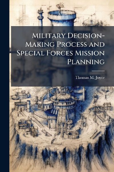 Military Decision-Making Process and Special Forces Mission Planning