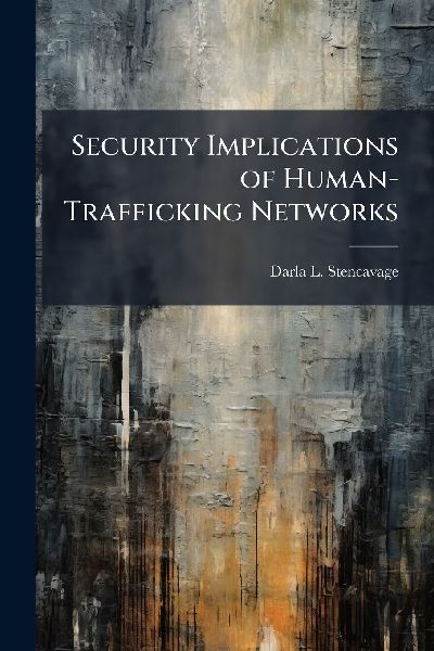 Security Implications of Human-Trafficking Networks