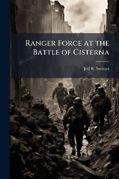 Ranger Force at the Battle of Cisterna