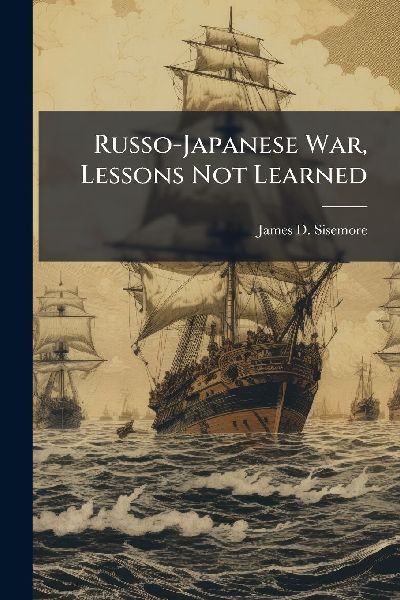 Russo-Japanese War, Lessons Not Learned