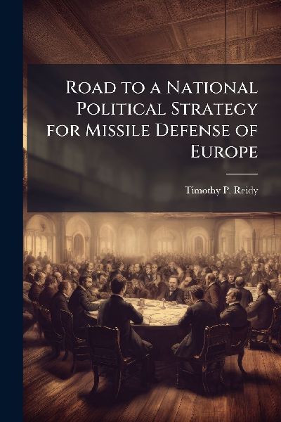 Road to a National Political Strategy for Missile Defense of Europe