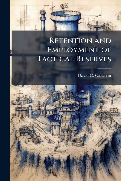 Retention and Employment of Tactical Reserves