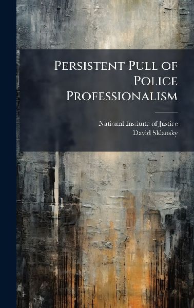 Persistent Pull of Police Professionalism