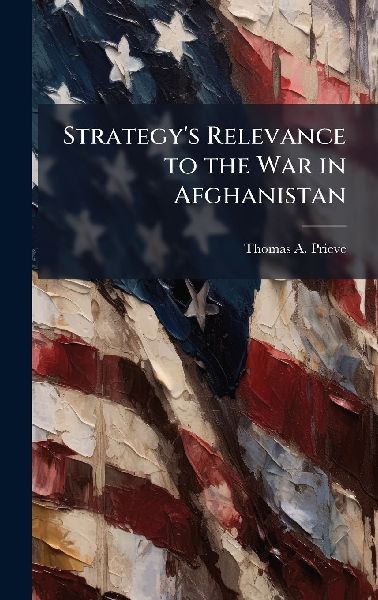 Strategys Relevance to the War in Afghanistan