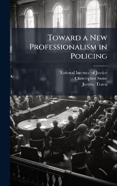 Toward a New Professionalism in Policing
