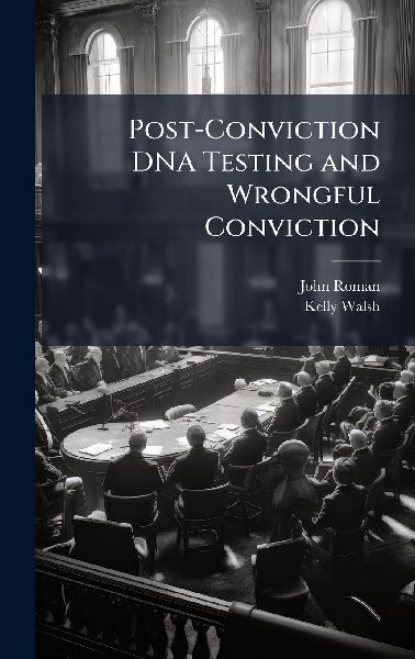 Post-Conviction DNA Testing and Wrongful Conviction