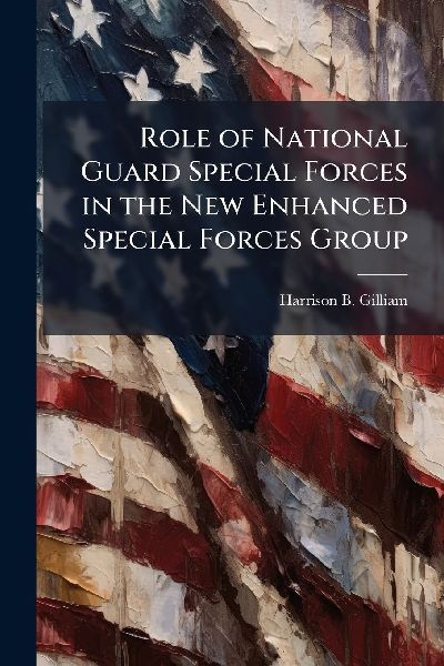 Role of National Guard Special Forces in the New Enhanced Special Forces Group