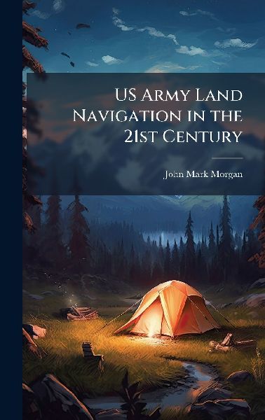 US Army Land Navigation in the 21st Century