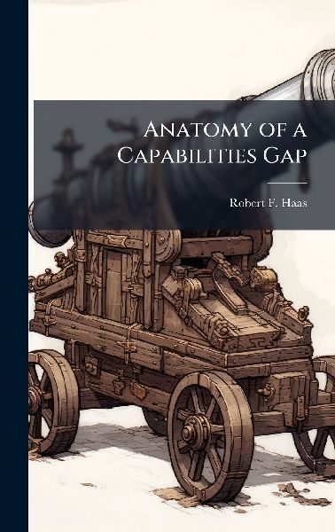 Anatomy of a Capabilities Gap