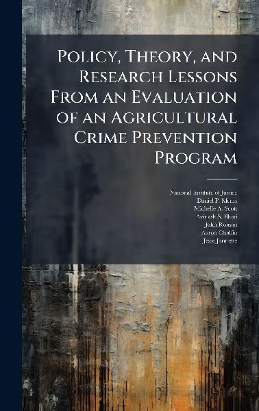Policy, Theory, and Research Lessons From an Evaluation of an Agricultural Crime Prevention Program