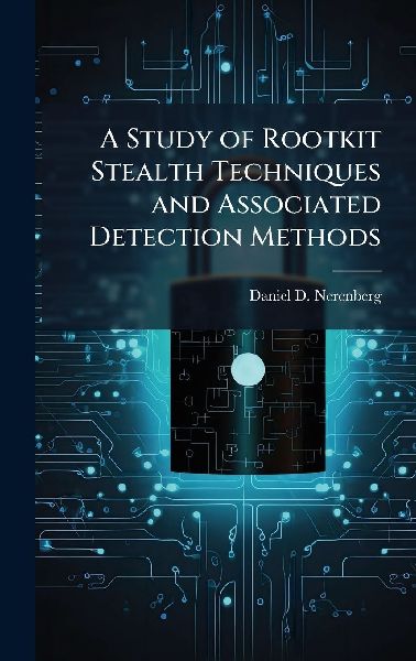 A Study of Rootkit Stealth Techniques and Associated Detection Methods