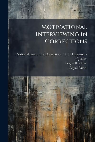 Motivational Interviewing in Corrections