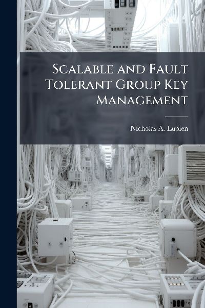 Scalable and Fault Tolerant Group Key Management