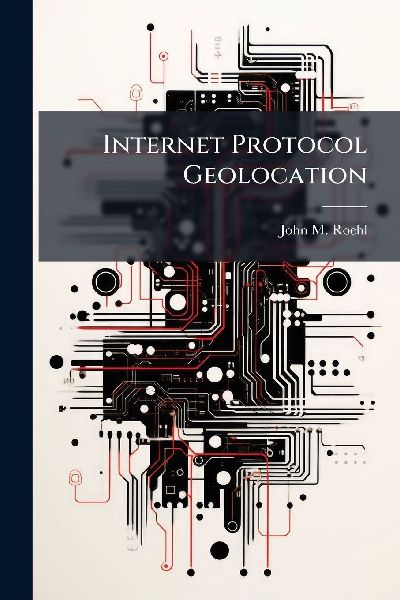 Internet Protocol Geolocation