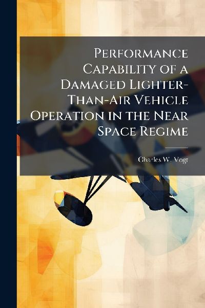 Performance Capability of a Damaged Lighter-Than-Air Vehicle Operation in the Near Space Regime