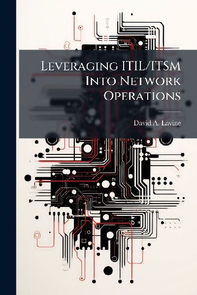 Leveraging ITIL/ITSM Into Network Operations