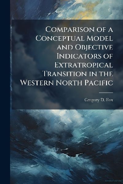 Comparison of a Conceptual Model and Objective Indicators of Extratropical Transition in the Western North Pacific