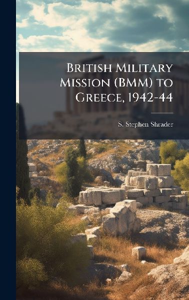 British Military Mission (BMM) to Greece, 1942-44