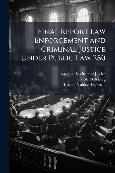 Final Report Law Enforcement and Criminal Justice Under Public Law 280