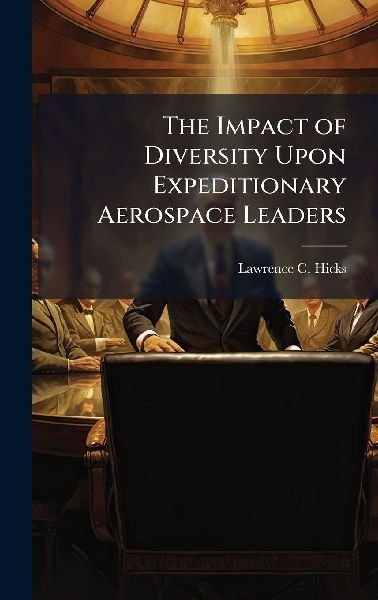 The Impact of Diversity Upon Expeditionary Aerospace Leaders