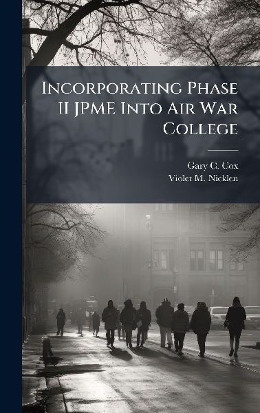 Incorporating Phase II JPME Into Air War College