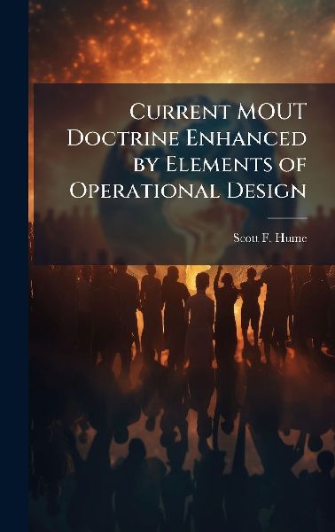Current MOUT Doctrine Enhanced by Elements of Operational Design