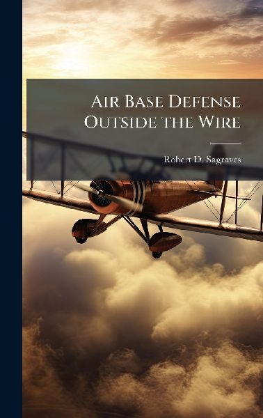 Air Base Defense Outside the Wire