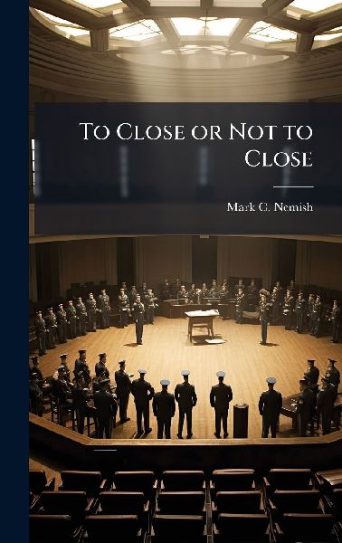To Close or Not to Close