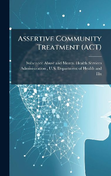 Assertive Community Treatment (ACT)