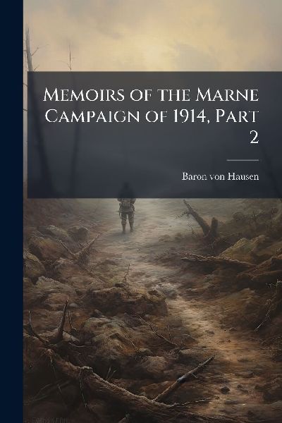 Memoirs of the Marne Campaign of 1914, Part 2