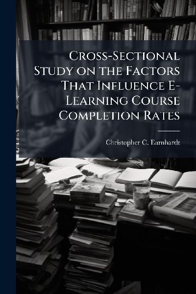 Cross-Sectional Study on the Factors That Influence E-Learning Course Completion Rates