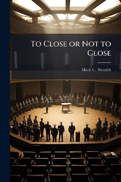 To Close or Not to Close