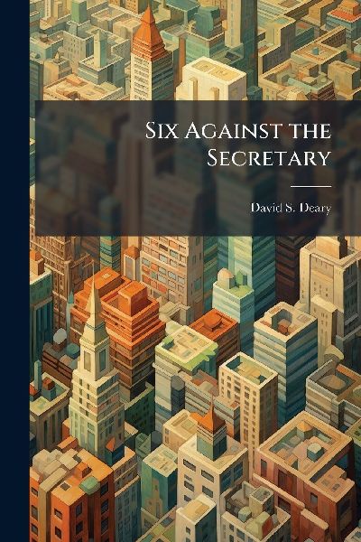 Six Against the Secretary