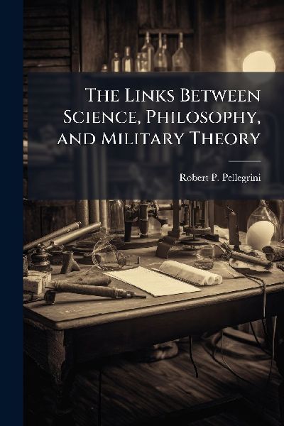 The Links Between Science, Philosophy, and Military Theory
