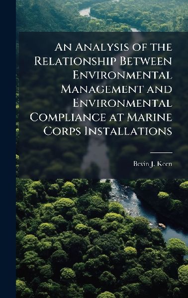 An Analysis of the Relationship Between Environmental Management and Environmental Compliance at Marine Corps Installations