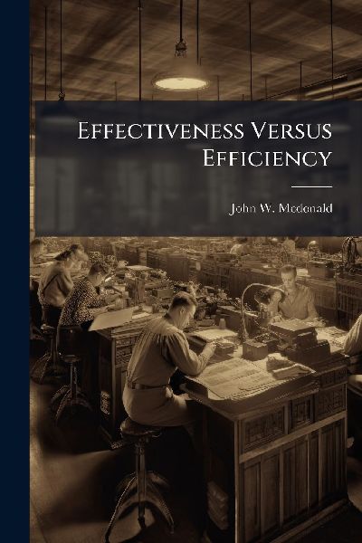 Effectiveness Versus Efficiency