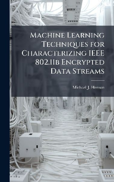 Machine Learning Techniques for Characterizing IEEE 802.11b Encrypted Data Streams