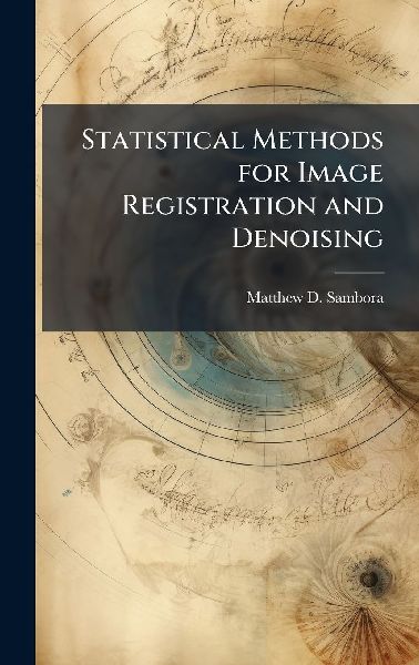 Statistical Methods for Image Registration and Denoising